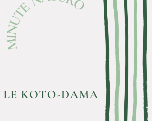 Le koto-Dama, ou l’esprit des sons.